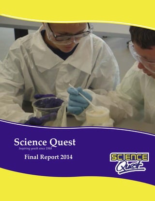Science Quest
Final Report 2014
Inspiring youth since 1988
 
