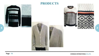 CHENGDA INTERNATIONAL CO.,LTD.Page 18
PRODUCTS
 