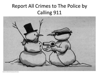 Report All Crimes to The Police by
Calling 911
Marriott Confidential & Proprietary Information
 