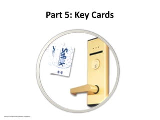Part 5: Key Cards
Marriott Confidential & Proprietary Information
 
