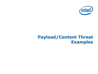 Payload/Content Threat
Examples
 