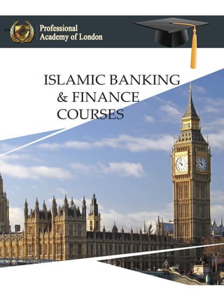 201
ISLAMIC BANKING
& FINANCE
COURSES
 