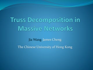 Jia Wang, James Cheng
The Chinese University of Hong Kong
 