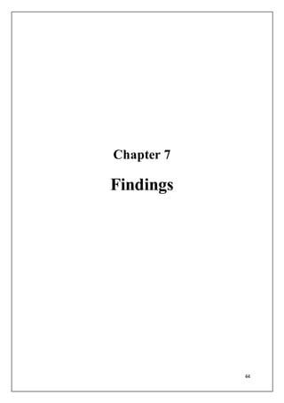 44
Chapter 7
Findings
 