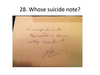 28. Whose suicide note?
 