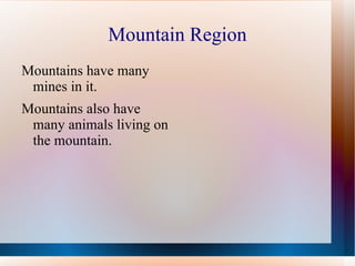 Valleys also have lots of  rivers. 