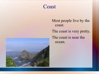 Valleys are good farming areas. 