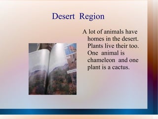 Coast Most people live by the coast.  