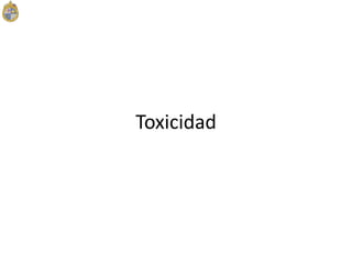 Toxicidad
 