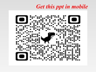 Get this ppt in mobile
 