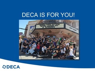 DECA IS FOR YOU! 