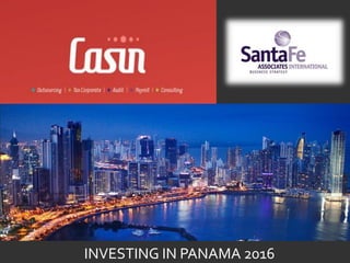 PANAMÁ
INVESTING IN PANAMA 2016
 
