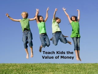 Teach Kids the Value of Money 