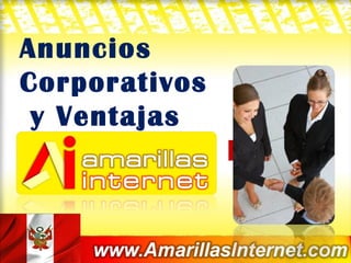 Anuncios
Corporativos
 y Ventajas
CA - MODULO III
 