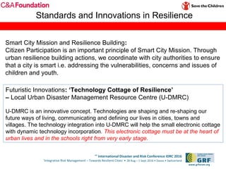 6th
International Disaster and Risk Conference IDRC 2016
‘Integrative Risk Management – Towards Resilient Cities‘ • 28 Aug...