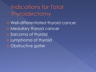 Treatment and PrognosisControversy regarding extent of therapy continues.Surgical excision whenever possible.Total thyroidectomy has been mainstay (all apparent thyroid tissue removed). Complications include nerve damage bilaterally, parathyroid injury bilaterally.After, get radioiodine scan, ablation if residual disease or recurrence.