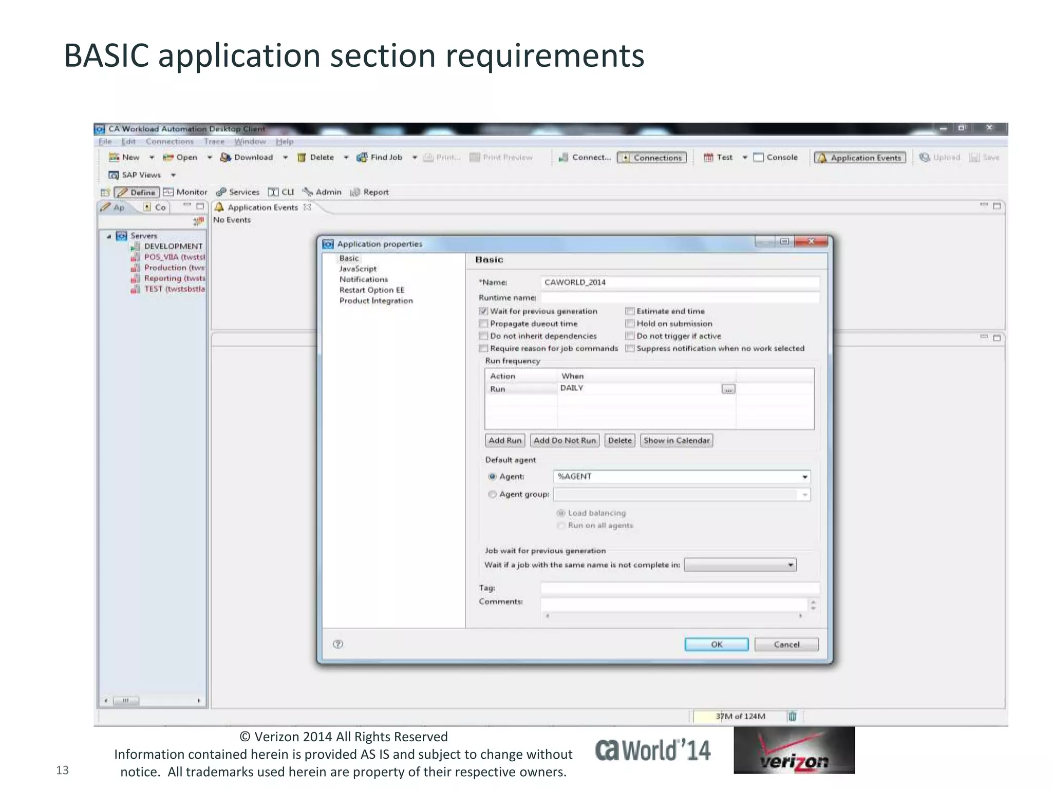 BASIC application section requirements 
© Verizon 2014 All Rights Reserved 
Information contained herein is provided AS IS and subject to change without 
notice. All trademarks used herein are property of their respective owners. 
13 © 2014 CA. ALL RIGHTS RESERVED. 
 
