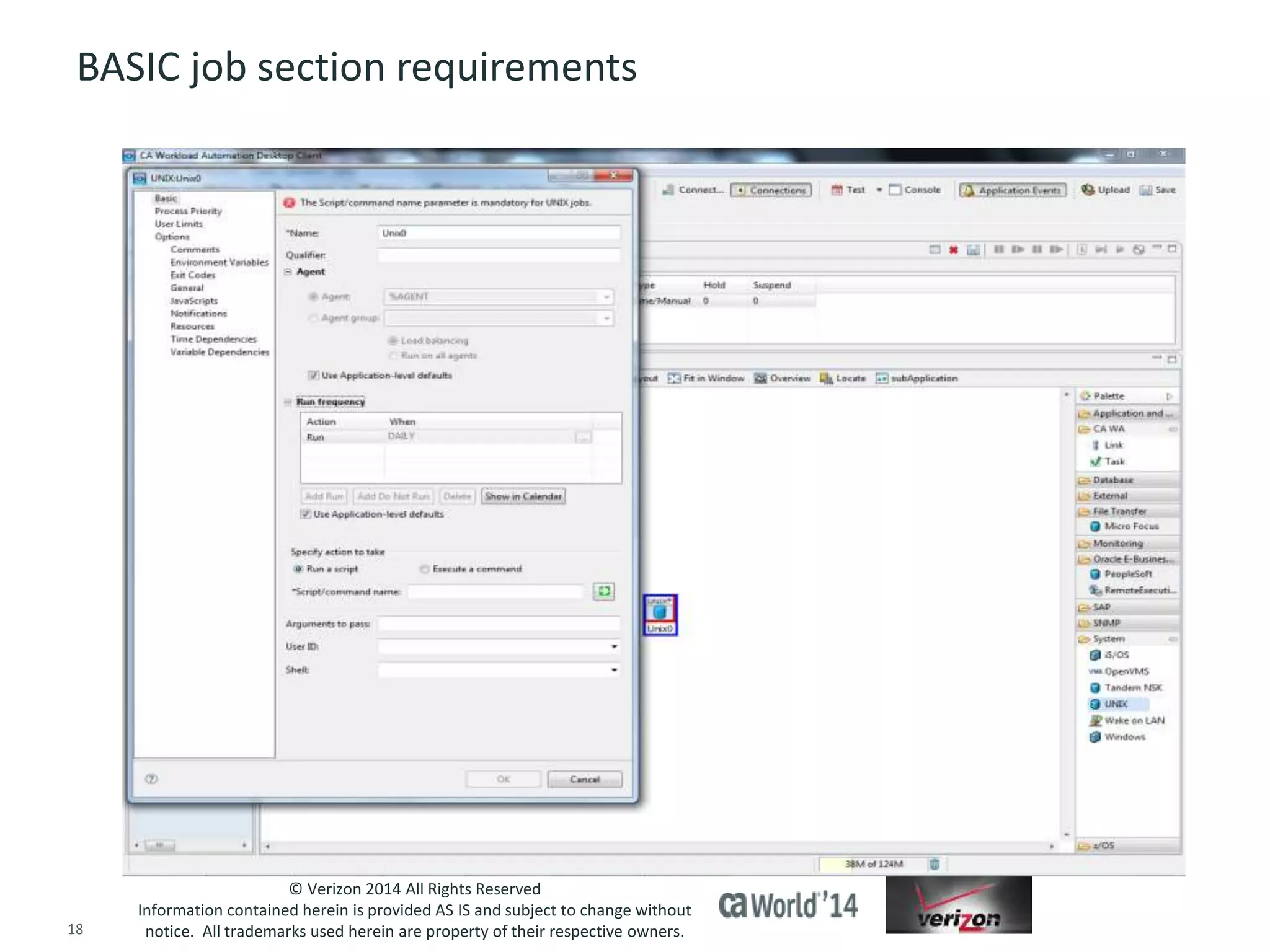 BASIC job section requirements 
© Verizon 2014 All Rights Reserved 
Information contained herein is provided AS IS and subject to change without 
notice. All trademarks used herein are property of their respective owners. 
18 © 2014 CA. ALL RIGHTS RESERVED. 
 