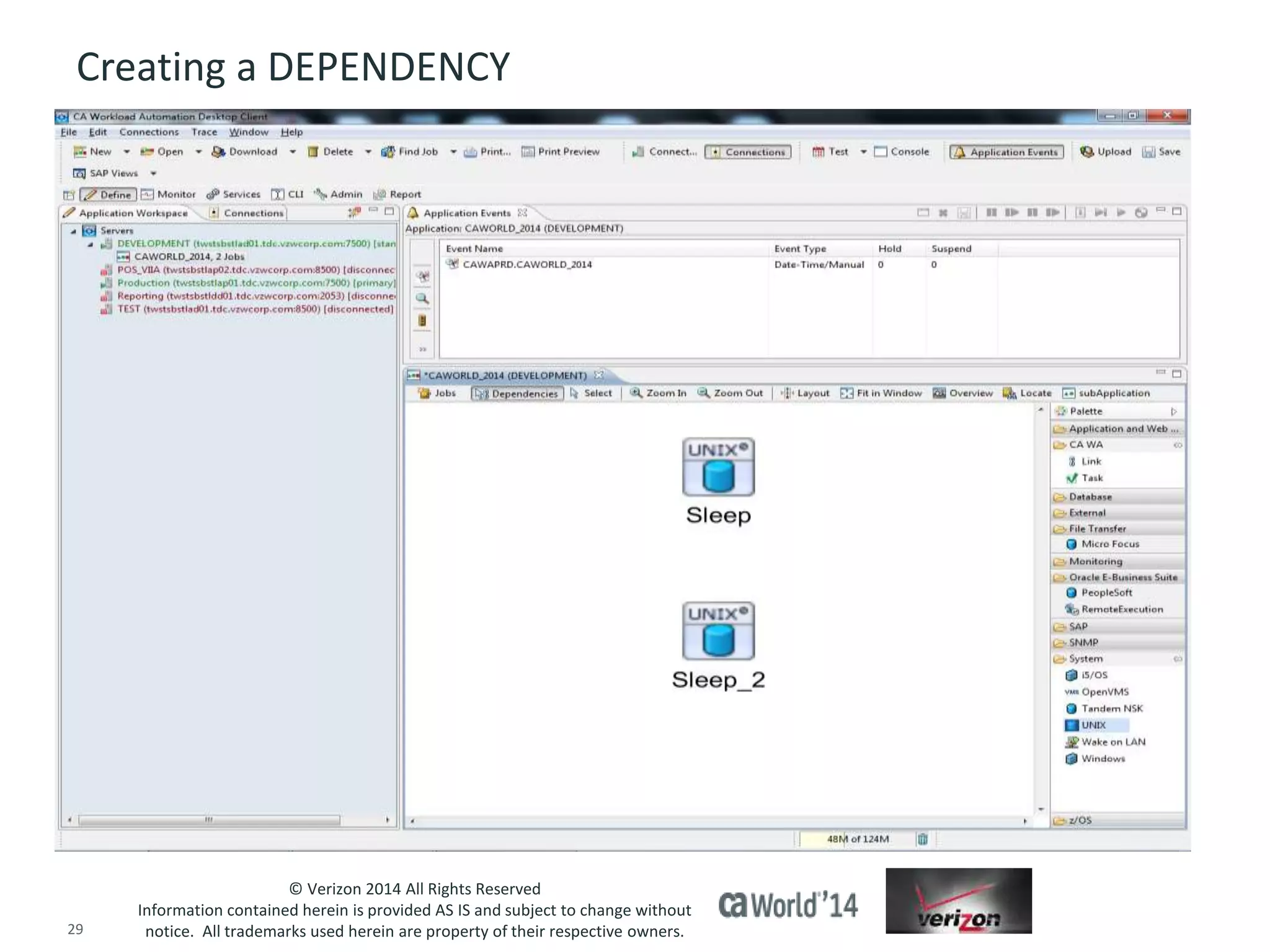 Creating a DEPENDENCY 
© Verizon 2014 All Rights Reserved 
Information contained herein is provided AS IS and subject to change without 
notice. All trademarks used herein are property of their respective owners. 
29 © 2014 CA. ALL RIGHTS RESERVED. 
 