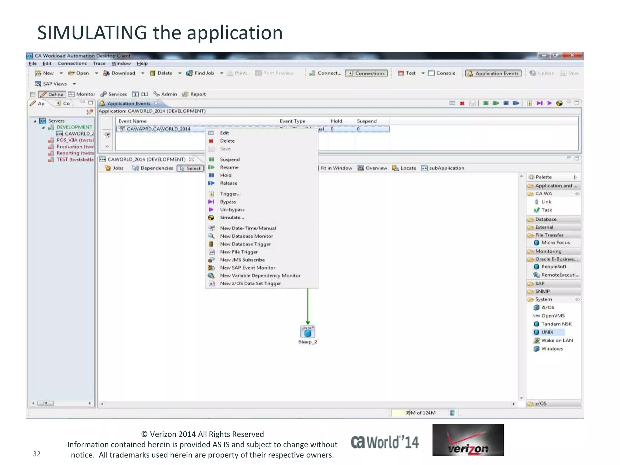 SIMULATING the application 
© Verizon 2014 All Rights Reserved 
Information contained herein is provided AS IS and subject to change without 
notice. All trademarks used herein are property of their respective owners. 
32 © 2014 CA. ALL RIGHTS RESERVED. 
 