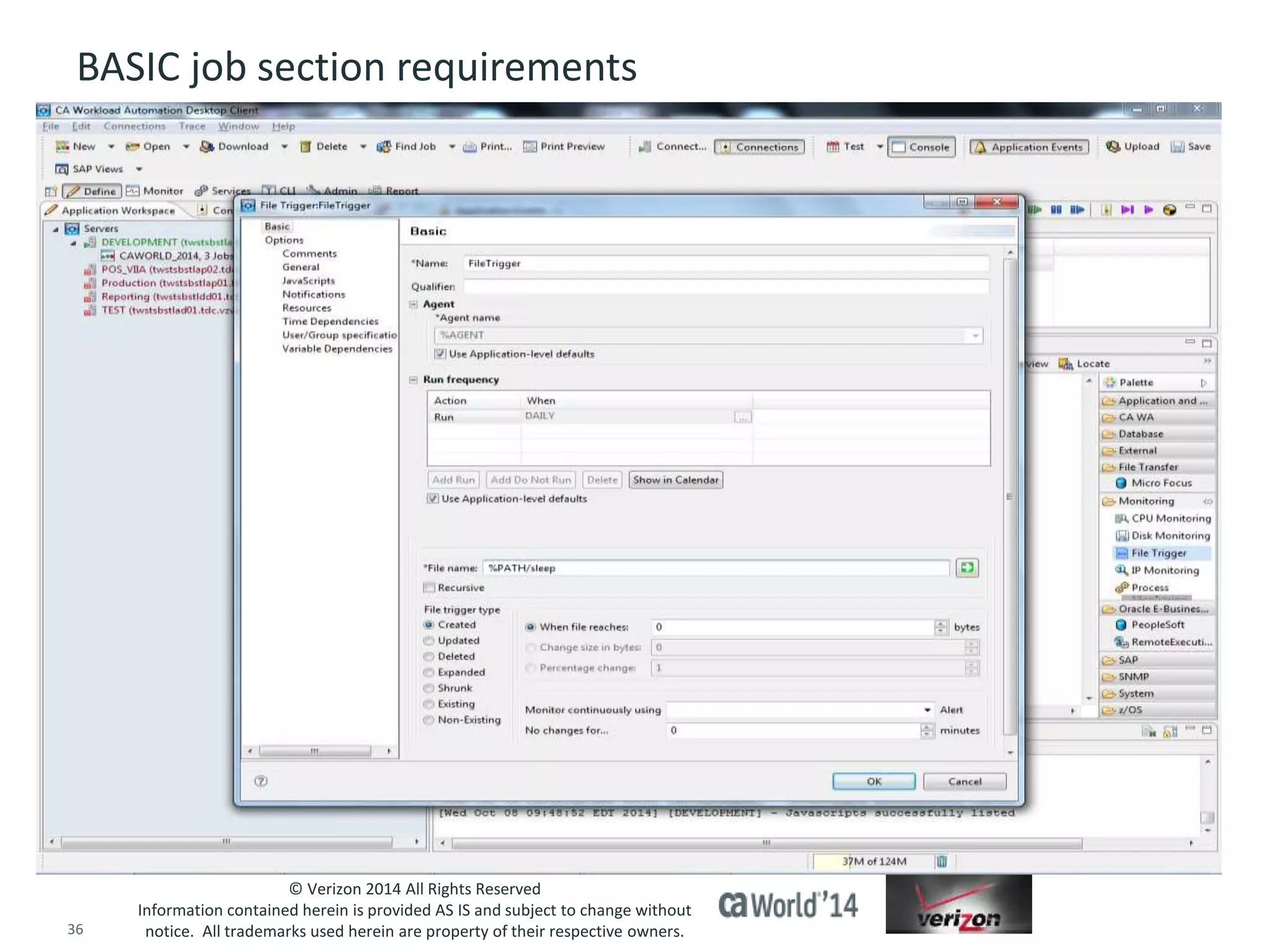 BASIC job section requirements 
© Verizon 2014 All Rights Reserved 
Information contained herein is provided AS IS and subject to change without 
notice. All trademarks used herein are property of their respective owners. 
36 © 2014 CA. ALL RIGHTS RESERVED. 
 