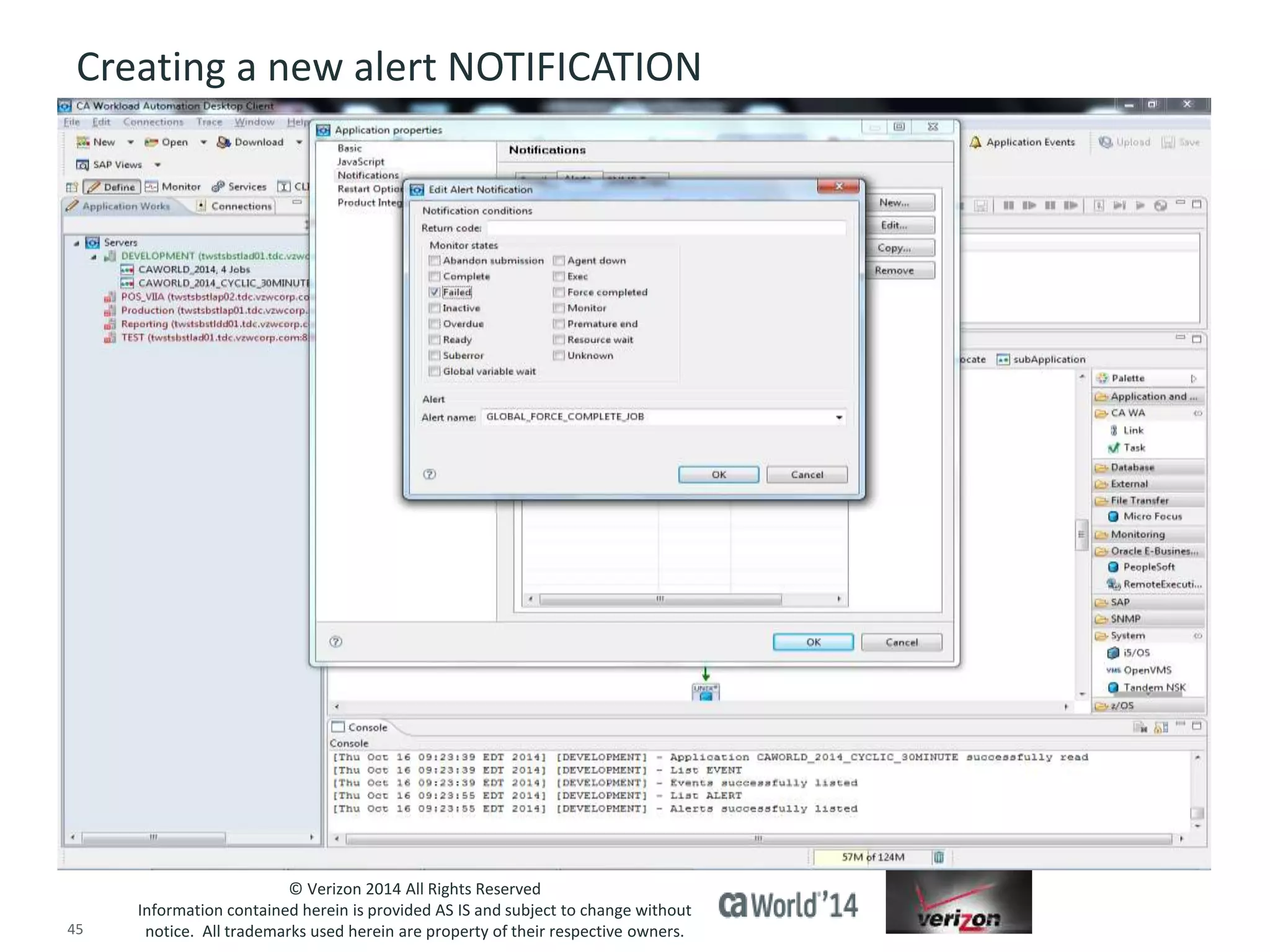 Creating a new alert NOTIFICATION 
© Verizon 2014 All Rights Reserved 
Information contained herein is provided AS IS and subject to change without 
notice. All trademarks used herein are property of their respective owners. 
45 © 2014 CA. ALL RIGHTS RESERVED. 
 