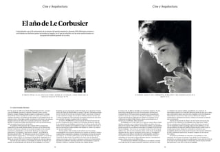 4 5
Cine y Arquitectura Cine y Arquitectura
El año de Le Corbusier
El 27 de agosto de 1965 moría Charles Édouard Jeanneret...