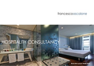 HOSPITALITY CONSULTANCY
francescoascalone
Boscolo Luxury Hotel Bari
 