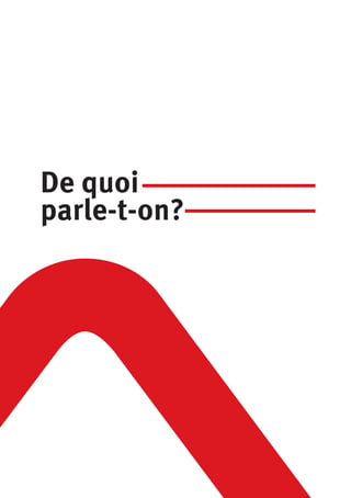 De quoi
parle-t-on?
 