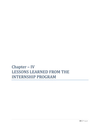 18 | P a g e
Chapter – IV
LESSONS LEARNED FROM THE
INTERNSHIP PROGRAM
 