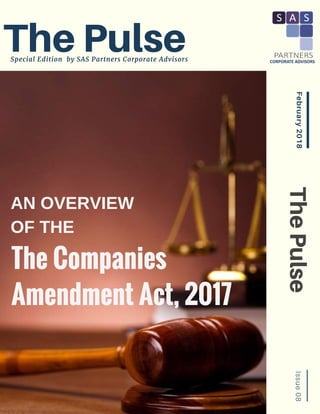 February2018
The Pulse
ThePulseIssue08
Special Edition  by SAS Partners Corporate Advisors
AN OVERVIEW
OF THE
The Companies
Amendment Act, 2017
 