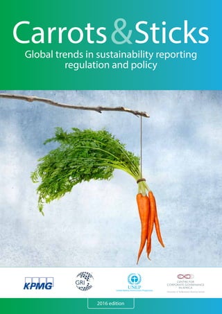 Carrots SticksGlobal trends in sustainability reporting
regulation and policy
2016 edition
&
 