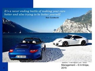 Basic Transport & Fleet
Management – © A Knipe,
20154
 