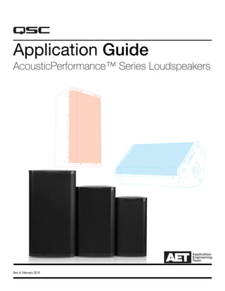 Application Guide
AcousticPerformance™ Series Loudspeakers
Rev. A, February 2016
 