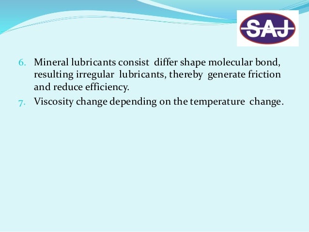 List of synthetic lubricants
List of synthetic lubricants
1. Alkylated Aromatics
2. Olefin Polymers
3. Dibasic Acid Esters...