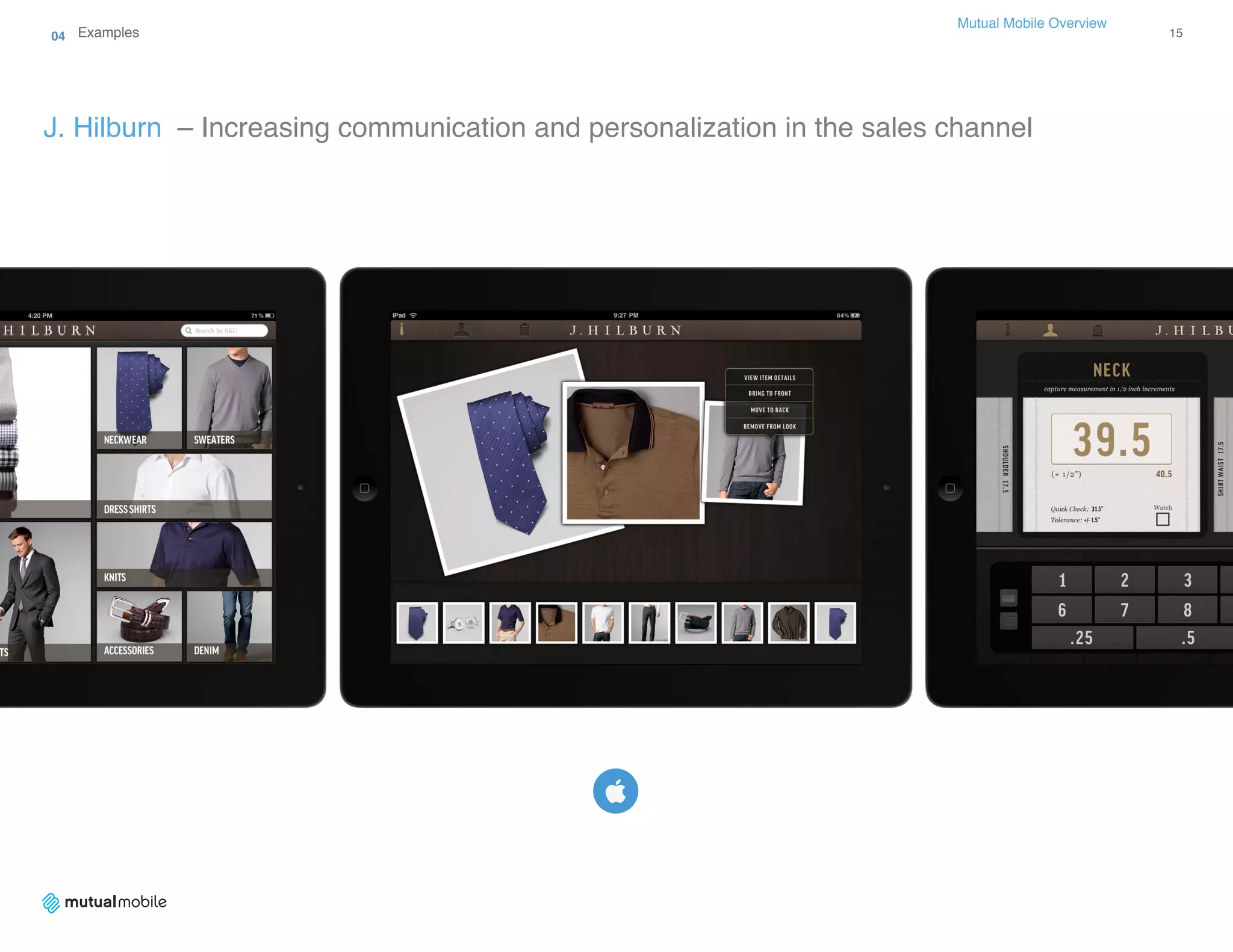 Mutual Mobile Overview 
J. Hilburn – Increasing communication and personalization in the sales channel
04 Examples 15
 