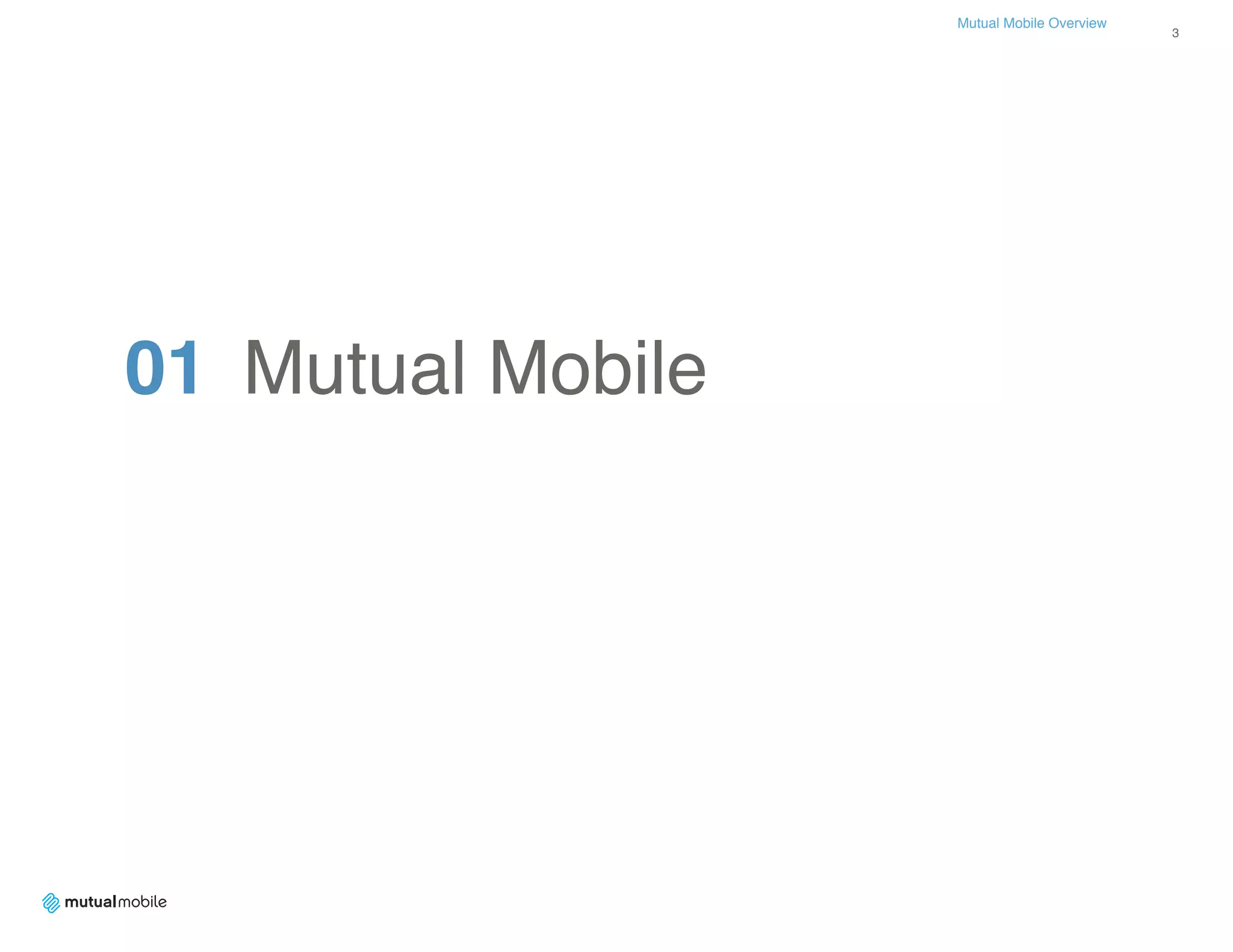 Mutual Mobile Overview 
01 Mutual Mobile
3
 