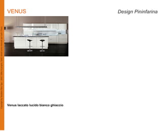 VENUS                                  Design Pininfarina




Venus laccato lucido bianco ghiaccio
 