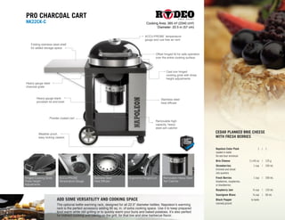 ADD SOME VERSATILITY AND COOKING SPACE
The optional kettle warming rack, designed for all 22.5" diameter kettles. Napoleon’s warming
rack is the perfect accessory adding 60 sq. in. of extra cooking space. Use it to keep prepared
food warm while still grilling or to quickly warm your buns and baked potatoes. It’s also perfect
for indirect cooking and baking on the grill, for that low and slow barbecue flavor.
CEDAR PLANKED BRIE CHEESE
WITH FRESH BERRIES
Napoleon Cedar Plank	1	|	 1
soaked in water
for one hour minimum
Brie Cheese	 2 x 4½ oz	 |	 125 g
Strawberries	 1 cup	 |	 250 mL
trimmed and sliced
into quarters
Fresh Berries	 1 cup	 |	 250 mL
blueberries, raspberries,
or blackberries
Raspberry Jam	 ½ cup 	 |	 125 mL
Sauvignon Blanc	 ¼ cup	 |	 60 mL
Black Pepper	 to taste
coarsely ground
PRO CHARCOAL CART
NK22CK-C
Weather proof,
easy locking casters
ACCU-PROBE
™
temperature
gauge and rust free air vent
Heavy gauge black
porcelain lid and bowl
Heavy gauge steel
charcoal grate
Cast iron hinged
cooking grids with three
height adjustments
Stainless steel
heat diffuser
Removable high
capacity, heavy
steel ash catcher
Powder coated cart
Folding stainless steel shelf
for added storage space
Offset hinged lid for safe operation
over the entire cooking surface
Cooking Area: 365 in² (2340 cm²)
Diameter: 22.5 in (57 cm)
Hinged Cooking Grids
Three Height
Adjustments
Stainless Steel
Heat Diffuser
ACCU-PROBE
™
Temperature Gauge
Ergonomic Hinged Lid Removable Heavy Steel
Ash Catcher
4
 