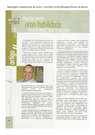 Reportagem complementar da revista – com Shemi Jacob (Managing Director da Edusys)
 