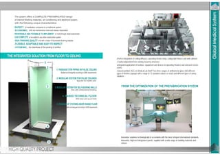•Perfect integration of ceiling diffusers, operating theatre lamp, ceiling light fixtures and wall cabinets
•Totally indipendent from existing masonry structures
•Integrated application of furniture, equipment and devices in operating theatres and annexed service
rooms
•Glazed partition AGC on Medical Lab Wall© has three ranges of antibacterial glass with different
types of finishes (opaque with a range of 15 standard colours or clear) and different types of safety
solutions
Innovative solutions technologically in accordante with the most stringent international standards
Innovative, high-tech integrated system, supplied with a wide range of cladding materials and
colours
 