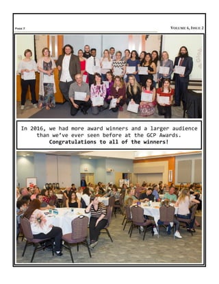Page 7 VOLUME 6, ISSUE 2
In 2016, we had more award winners and a larger audience
than we’ve ever seen before at the GCP Awards.
Congratulations to all of the winners!
 