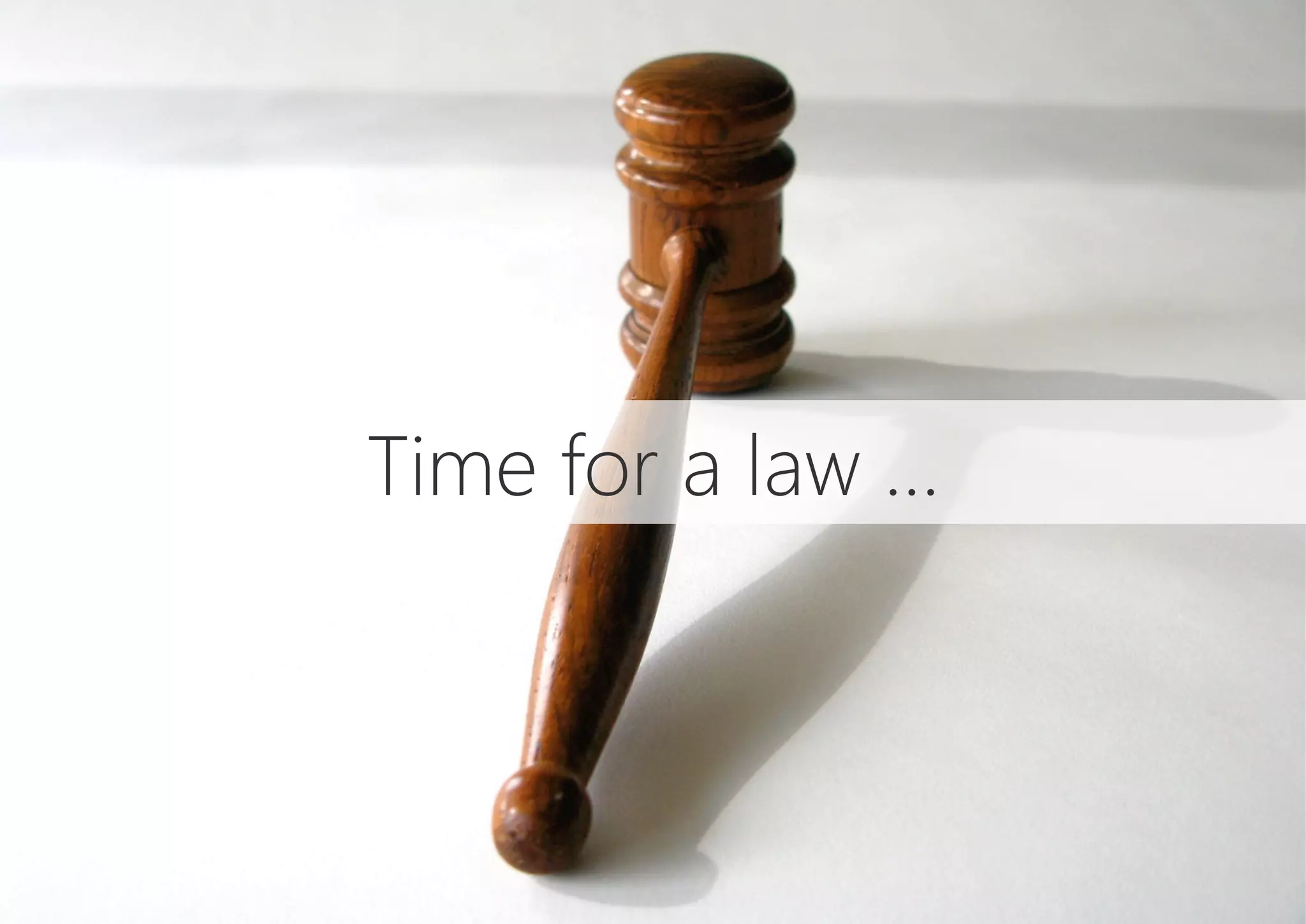 Time for a law …
 