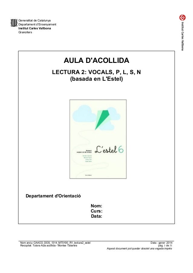 Generalitat de Catalunya Departament d’Ensenyament Institut Carles Vallbona Granollers AULA D'ACOLLIDA LECTURA 2: VOCALS,...