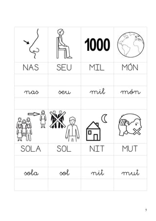 NAS SEU MIL MÓN
nas seu mil món
SOLA SOL NIT MUT
sola sol nit mut
5
 