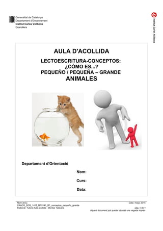 Generalitat de Catalunya
Departament d’Ensenyament
Institut Carles Vallbona
Granollers
AULA D'ACOLLIDA
LECTOESCRITURA-CONC...