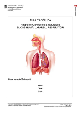 Generalitat de Catalunya 
Departament d’Ensenyament 
Institut Carles Vallbona 
Granollers 
AULA D’ACOLLIDA 
Adaptació Cièn...