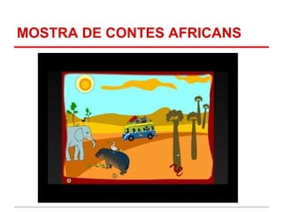 MOSTRA DE CONTES AFRICANS
 