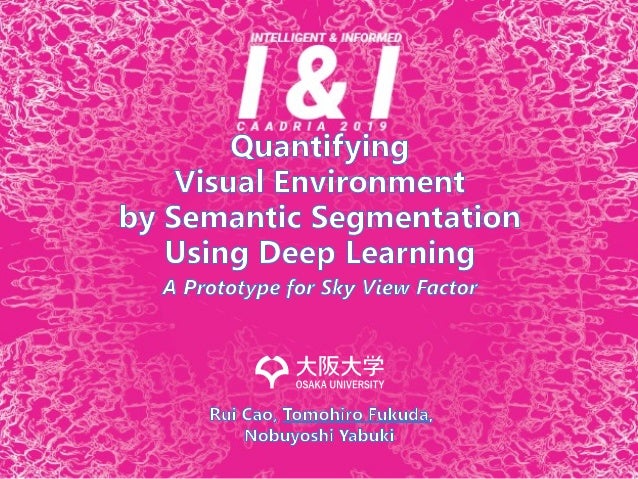 Visual Environment By Semantic Segmentation Using Deep Learning A Pr