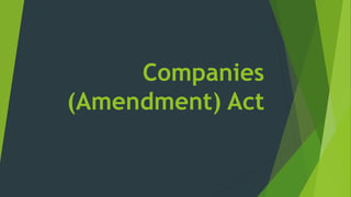 Companies
(Amendment) Act
 